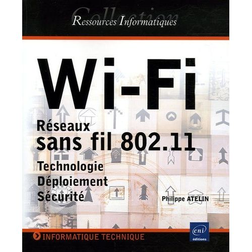 Wi-Fi - Réseaux Sans Fil 802.11, Technologie, Déploiement, Sécurité