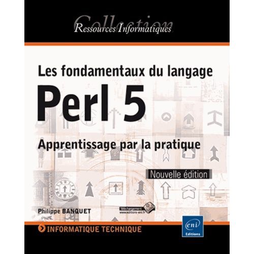 Les Fondamentaux Du Langage Perl 5 - Apprentissage Par La Pratique