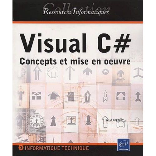 Visual C#. Concepts Et Mise En Oeuvre