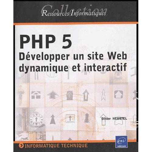 Php 5 - Développer Un Site Web Dynaique Et Interactif