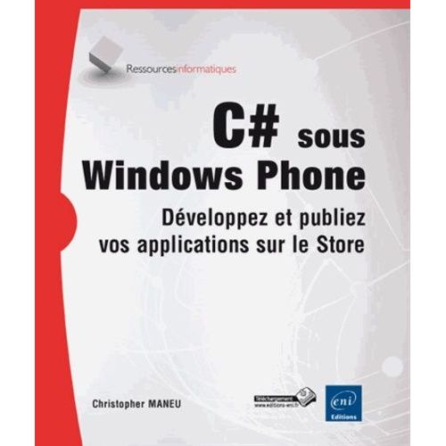 C# Sous Windows Phone - Développez Et Publiez Des Applications Sur Le Store