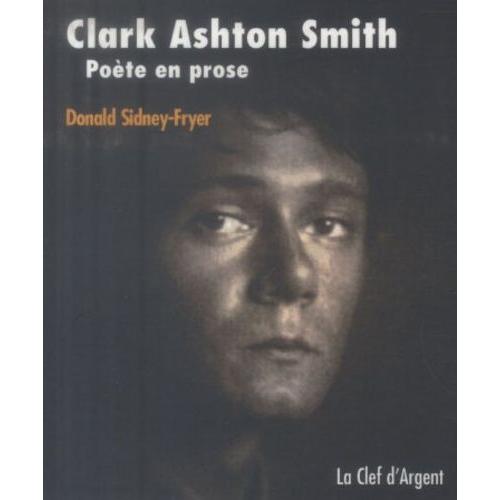 Clark Ashton Smith - Poète En Prose