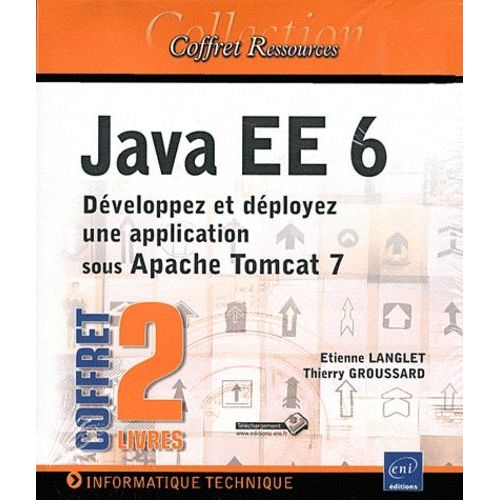 Java Ee 6 : Développez Et Déployez Une Application Sous Apache Tomcat 7 - 2 Volumes