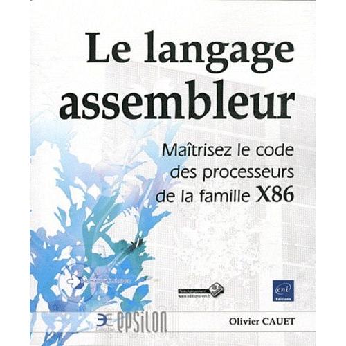 Le Langage Assembleur - Maîtrisez Le Code Des Processeurs De La Famille X86