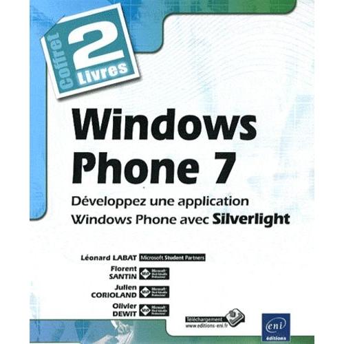 Windows Phone 7 : Développez Une Application Windows Phone Avec Silverlight - 2 Volumes