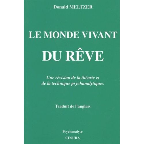 Le Monde Vivant Du Reve - Une Révision De La Théorie Et De La Technique Psychanalytique