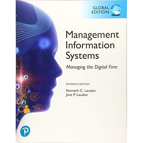 Management Information Systems: Managing The Digital Firm, G