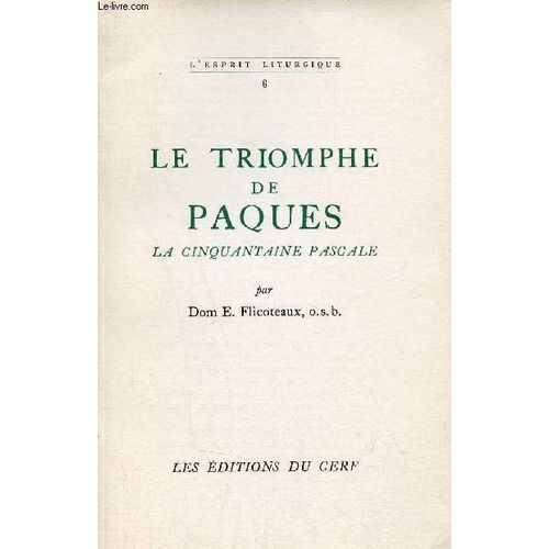 Le Triomphe De Paques La Cinquantaine Pascale - Collection L Esprit Liturgique N°6.