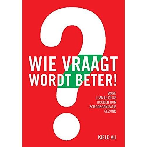 Wie Vraagt Wordt Beter!