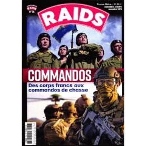 Raids 76 H Commandos Des Corps Francs Aux Commandos De Chasse