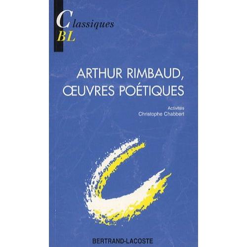 Arthur Rimbaud, Oeuvres Poétiques