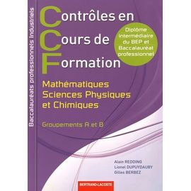 Contrôles En Cours De Formation Mathématiques Sciences Physiques Et Chimiques Bac Pro Industriels - Groupements A Et B