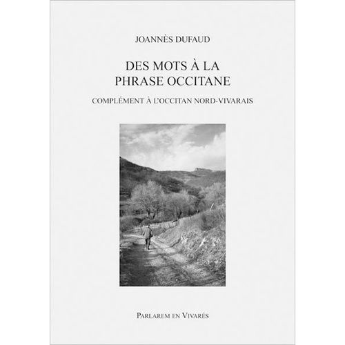 Des Mots À La Phrase Occitane - Complément À L'occitan Nord-Vivarais