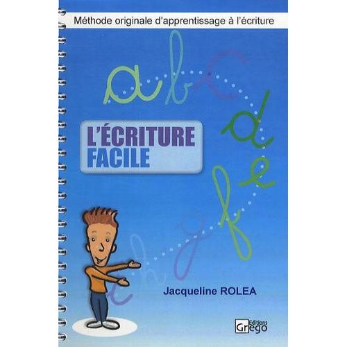 L'écriture Facile - Méthode Originale D'apprentissage À L'écriture