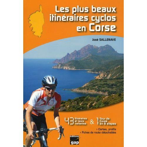 Les Plus Beaux Itinéraires Cyclos En Corse - 43 Itinéraires Et 1 Tour De Corse En 9 Étapes