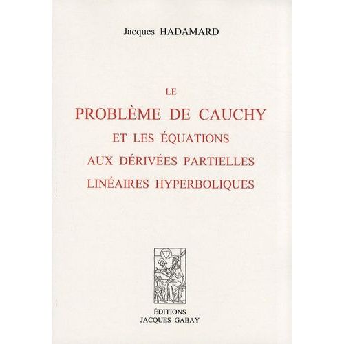 Le Problème De Cauchy Et Les Équations Aux Dérivées Partielles Linéaires Hyperboliques