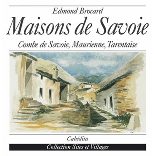 Maisons De Savoie - Combe De Savoie, Maurienne, Tarentaise