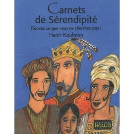 Carnets De Sérendipité - Trouvez Ce Que Vous Ne Cherchez Pas !