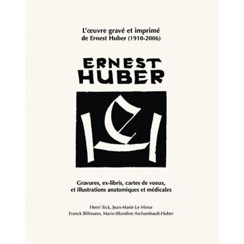 Ernest Huber - Gravures, Ex-Libris, Cartes De Voeux Et Illustrations Anatomiques Et Médicales