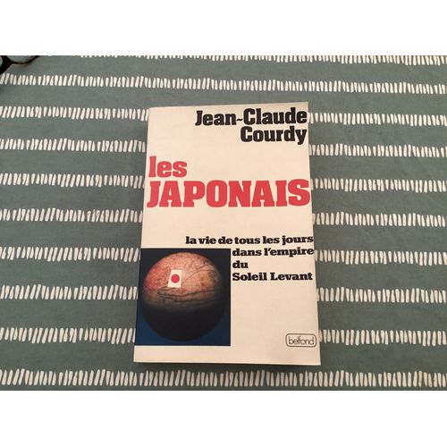 Les Japonais. La Vie De Tous Les Jours Dans L’Empire Du Soleil Levant.
