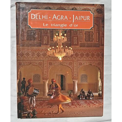 (Collectif), Delhi - Agra - Jaipur : Le Triangle D'or, Celiv, 1994