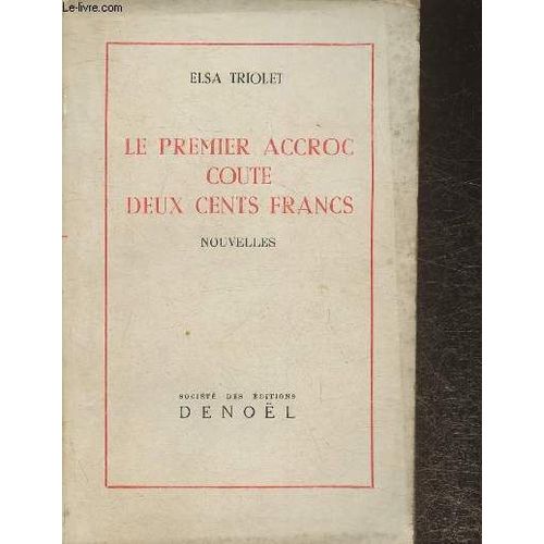 Le Premier Accroc Coute Deux Cents Francs- Nouvelles