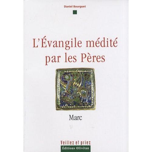 L'evangile Médité Par Les Pères - Marc