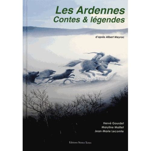 Les Ardennes : Contes Et Légendes - D'après Albert Meyrac