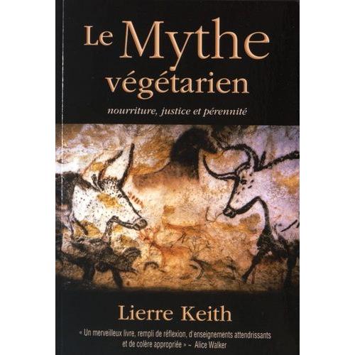 Le Mythe Végétarien - Nourriture, Justice Et Pérennité