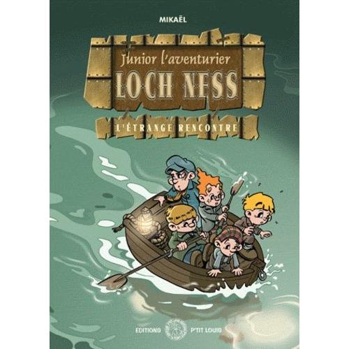Junior L'aventurier Tome 2 - Loch Ness - L'étrange Rencontre