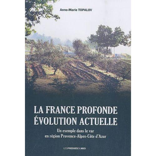 La France Profonde : Évolution Actuelle - Un Exemple Dans Le Var En Région Provence-Alpes-Côte D'azur