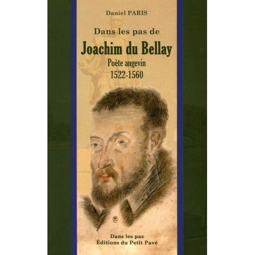 Joachim Du Bellay - Poète Angevin (1522-1560)