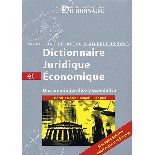 Dictionnaire Juridique Et Économique Espagnol-Français Français-Espagnol