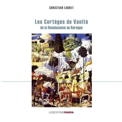 Les Cortèges De Vanité, De La Renaissance Au Baroque