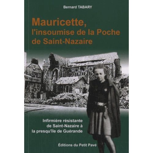 Mauricette, L'insoumise De La Poche De Saint-Nazaire
