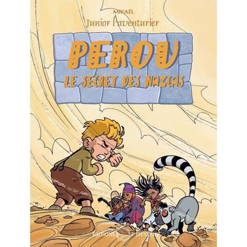 Junior L'aventurier Tome 4 - Pérou - Le Secret Des Nazcas