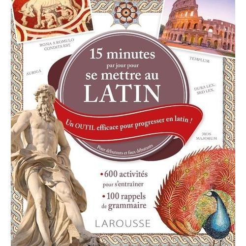 15 Minutes Par Jour Pour Se Mettre Au Latin - Un Outil Efficace Pour Progresser En Latin !