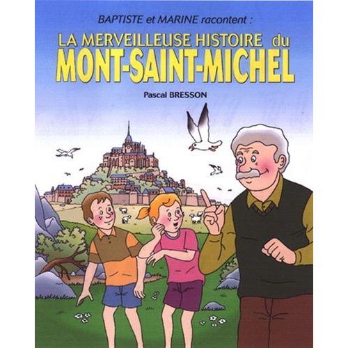 La Merveilleuse Histoire Du Mont-Saint-Michel