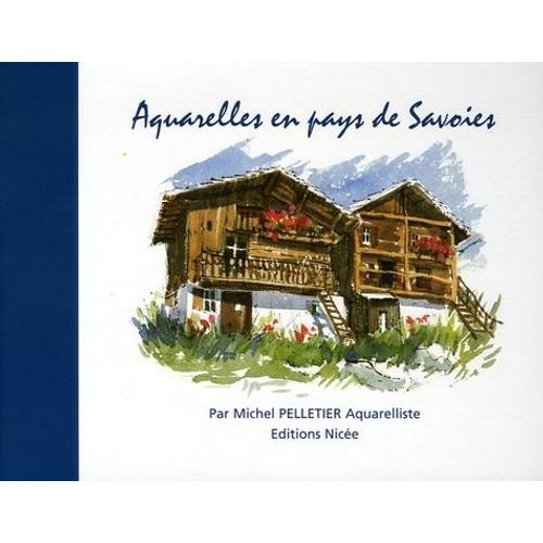 Aquarelles En Pays De Savoies - Edition Bilingue Français-Anglais