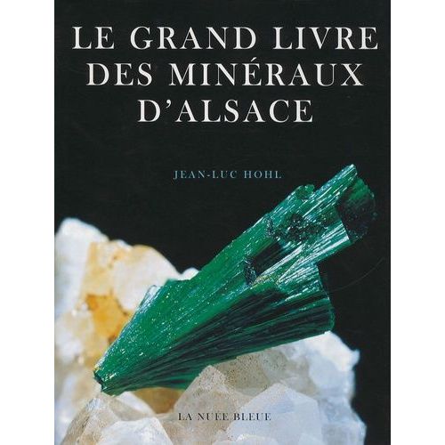 Le Grand Livre Des Minéraux D'alsace