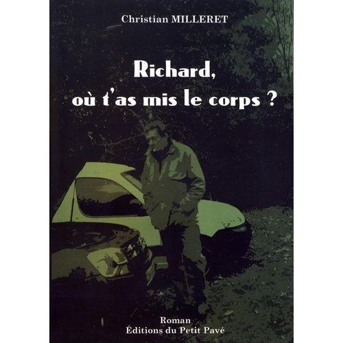 Richard, Où T'as Mis Le Corps ?