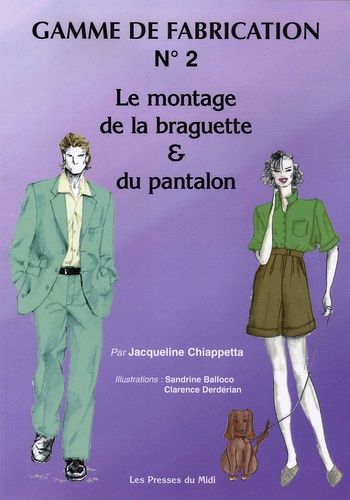 Gamme De Fabrication N° 2 - Le Montage De La Braguette Et Du Pantalon