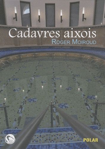 Cadavres Aixois - Une Enquête Du Commissaire Féra