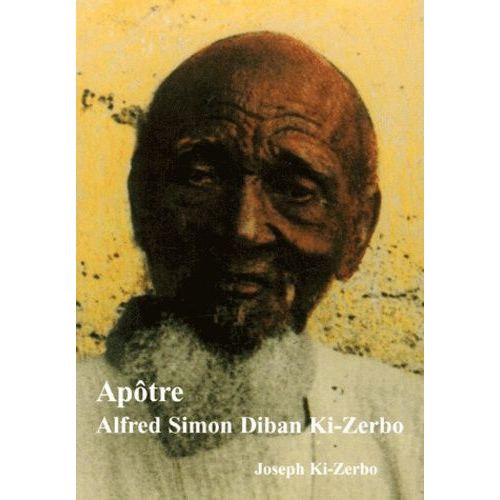 Apôtre Alfred Simon Diban Ki-Zerbo - Premier Chrétien De Haute-Volta