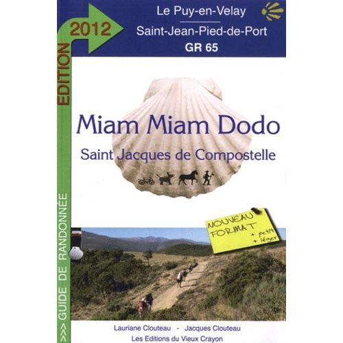 Chemin De Compostelle (Gr 65) Du Puy-En-Velay À Saint-Jean-Pied-De-Port + La Variante Du Célé Et Le Chemin De Bonneval