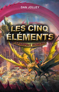 LES CINQ ELEMENTS:LE SERPENT ECARLATE T3