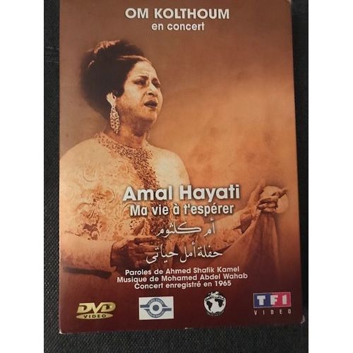 Om Khaltoum En Concert - Amal Hayati