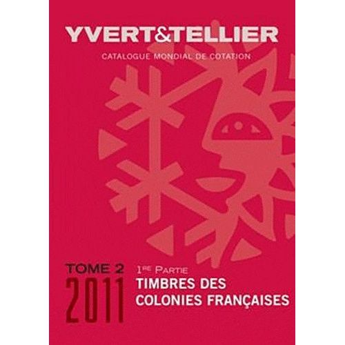 Catalogue De Timbres-Poste Des Colonies Françaises - Tome 2 (1re Partie)