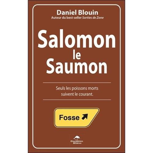 Salomon Le Saumon - Seuls Les Poissons Morts Suivent Le Courant