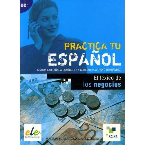 Practica Tu Espanol - El Lexico De Los Negocios